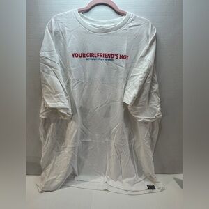 Open925 “Your Girlfriend Is Hot” Men’s 3XL t-shirt NWOT